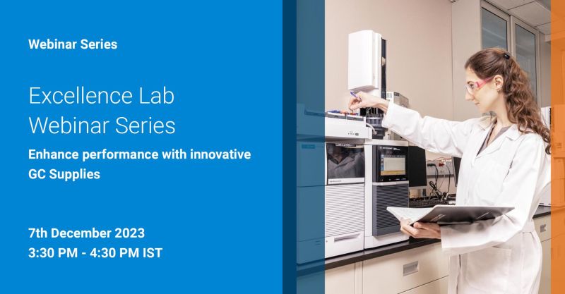 Agilent India: Session 2: Small Parts, Big Difference - Enhance performance with innovative GC Supplies