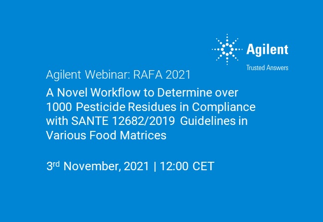 Agilent Technologies/RAFA 2021: A Novel Workflow to Determine over 1000 Pesticide Residues in Compliance with SANTE 12682/2019 Guidelines in Various Food Matrices