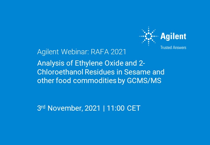 Agilent Technologies/RAFA 2021: Analysis of Ethylene Oxide and 2-Chloroethanol Residues in Sesame and other food commodities by GCMS/MS