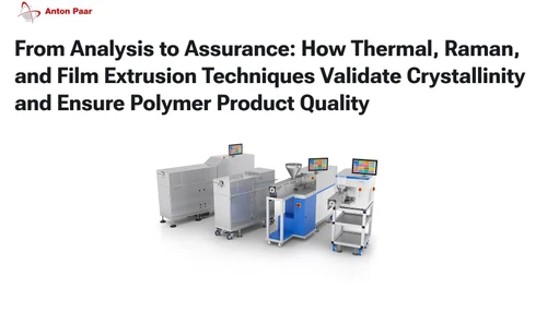 From Analysis to Assurance: How Thermal, Raman, and Film Extrusion Techniques Validate Crystallinity and Ensure Polymer Product Quality