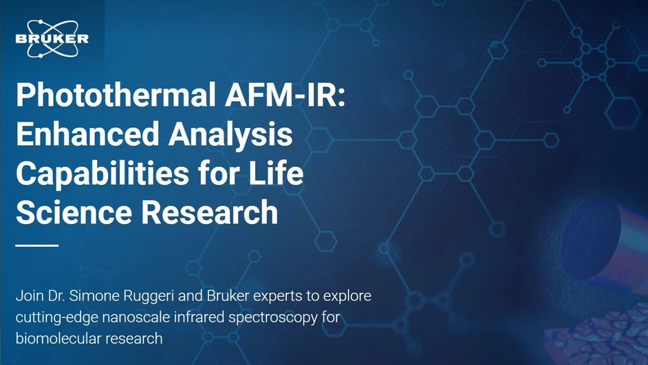 Bruker: Photothermal AFM-IR: Enhanced Analysis Capabilities for Life Science Research
