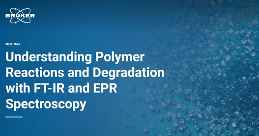 Understanding Polymer Reactions and Degradation with FT-IR and EPR Spectroscopy
