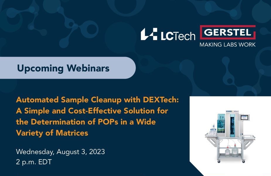 Gerstel: Automated Sample Cleanup with DEXTech: A Simple and Cost-Effective Solution for the Determination of POPs in a Wide Variety of Matrices