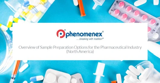 Overview of Sample Preparation Options for the Pharmaceutical Industry