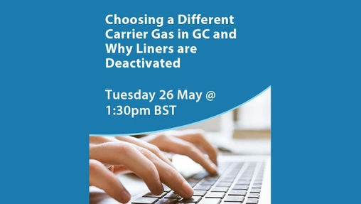 Choosing a Different Carrier Gas in GC and Why are Liners Deactivated