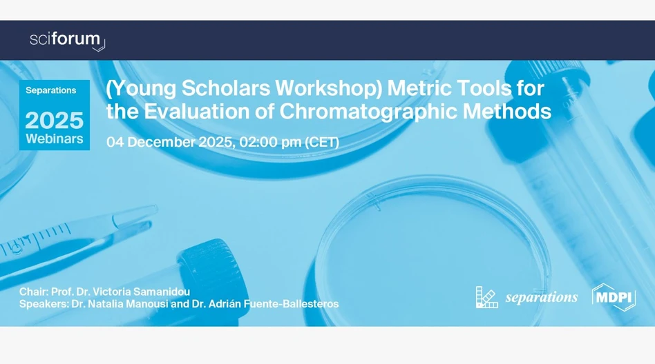 Sciforum: (Young Scholars Workshop) Metric Tools for the Evaluation of Chromatographic Methods