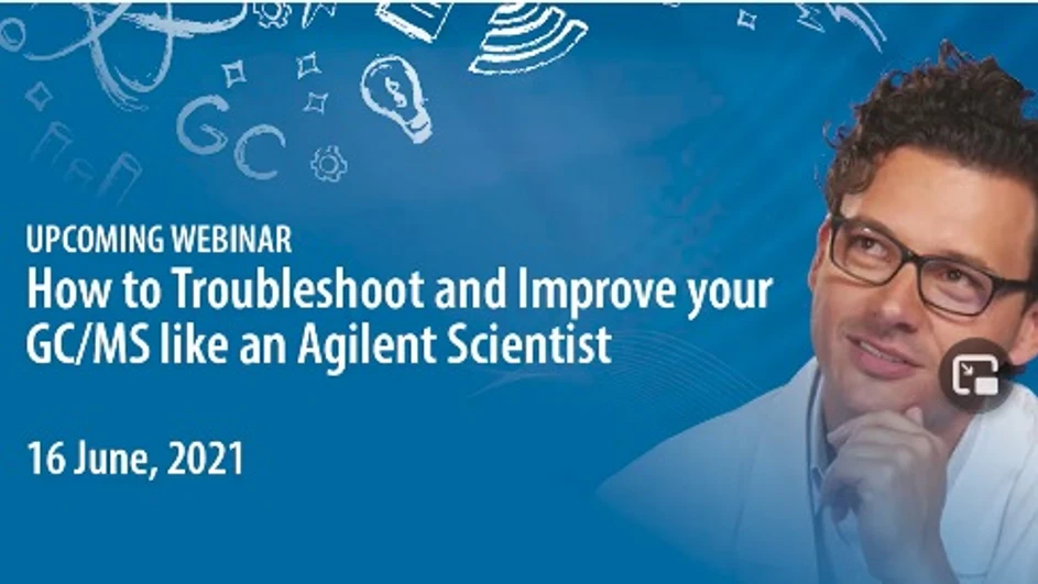 Agilent Technologies: How to Troubleshoot and Improve your GC/MS like an Agilent Scientist