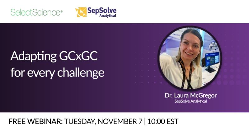 SelectScience: Adapting GCxGC for every challenge