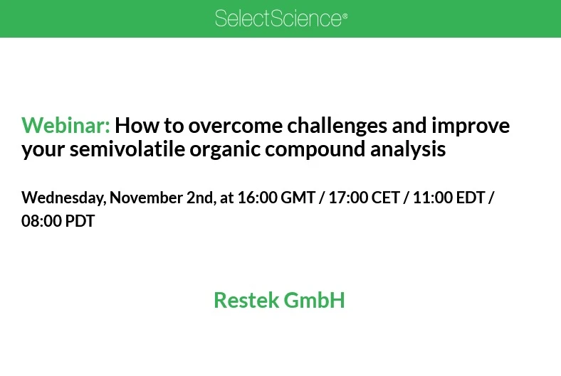 SelectScience: How to overcome challenges and improve your semivolatile organic compound analysis