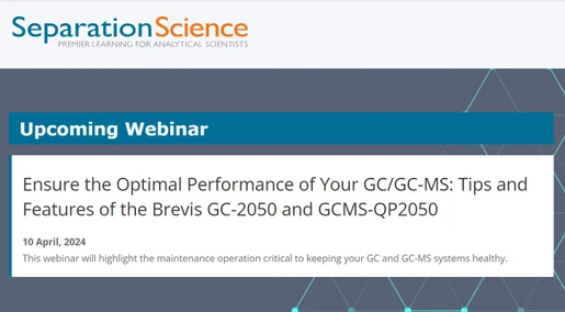 Ensure the Optimal Performance of Your GC/GC-MS: Tips and Features of the Brevis GC-2050 and GCMS-QP2050