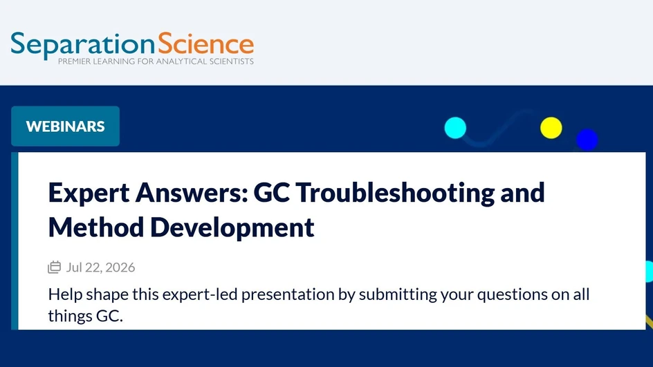 Separation Science: Expert Answers - GC Troubleshooting and Method Development