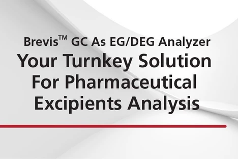 Brevis GC As EG DEG Analyzer – Your Turnkey Solution For Pharmaceutical Excipients Analysis