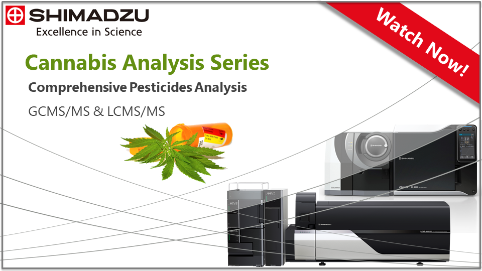 Shimadzu: Shimadzu Cannabis Analysis Series - Comprehensive Pesticides Analysis