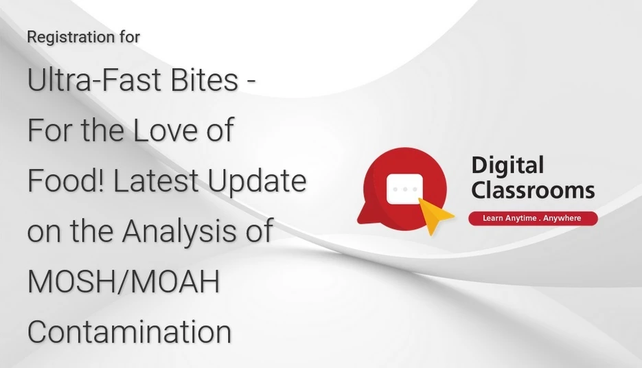 Shimadzu Corporation: Ultra-Fast Bites - For the Love of Food! Latest Update on the Analysis of MOSH/MOAH Contamination