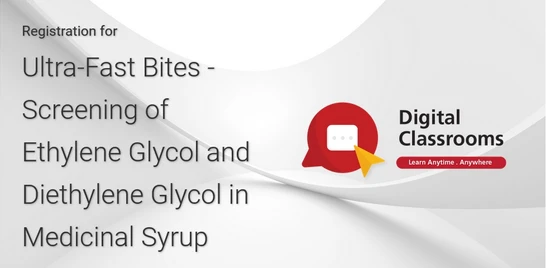 Ultra-Fast Bites - Screening of Ethylene Glycol and Diethylene Glycol in Medicinal Syrup