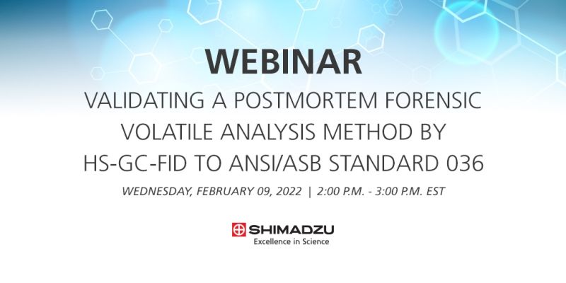 Shimadzu: Validating a Postmortem Forensic Volatile Analysis Method by HS-GC-FID to ANSI/ASB Standard 036