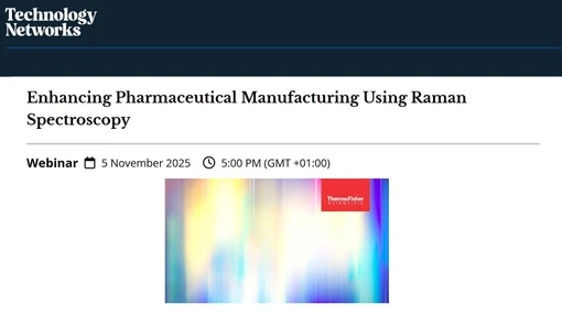 Enhancing Pharmaceutical Manufacturing Using Raman Spectroscopy