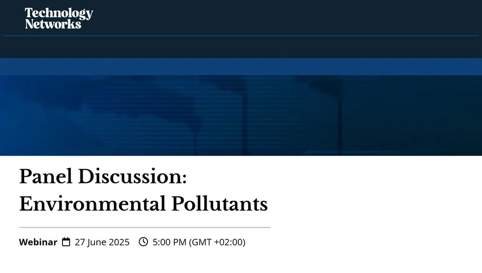 Technology Networks: Panel Discussion: Environmental Pollutants