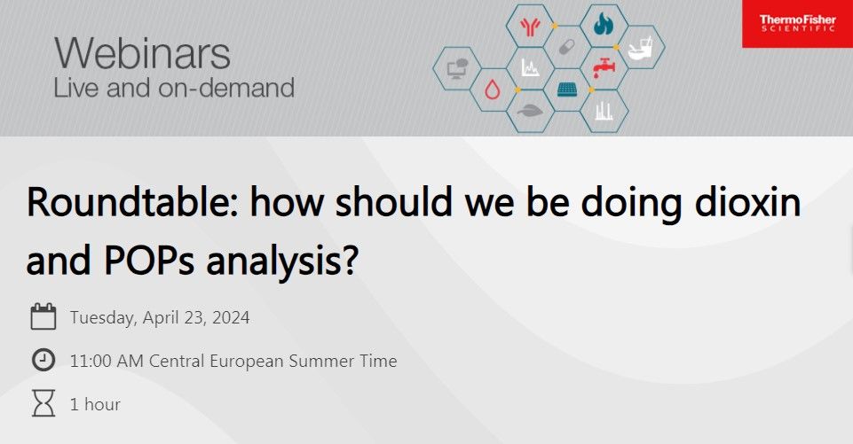 ThermoFisher Scientific: Roundtable: how should we be doing dioxin and POPs analysis?