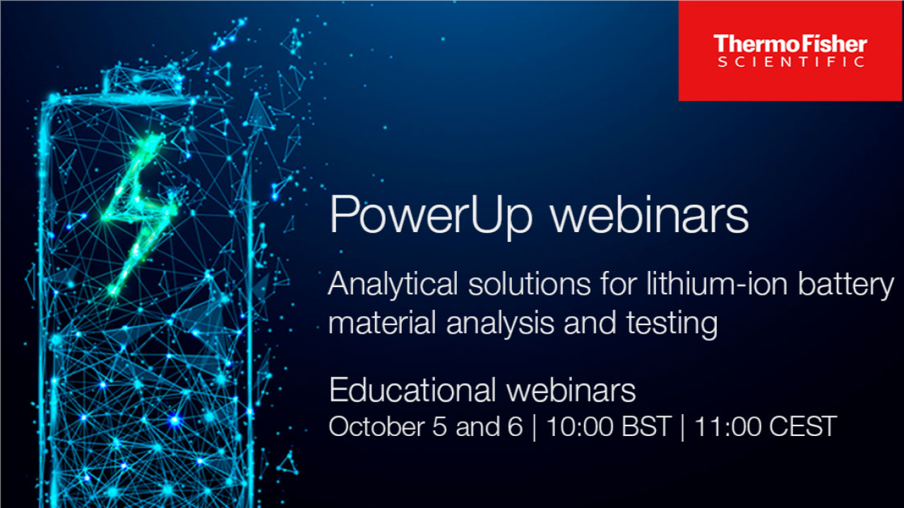 Thermo Scientific: PowerUp: Solutions for lithium-ion battery material analysis and testing