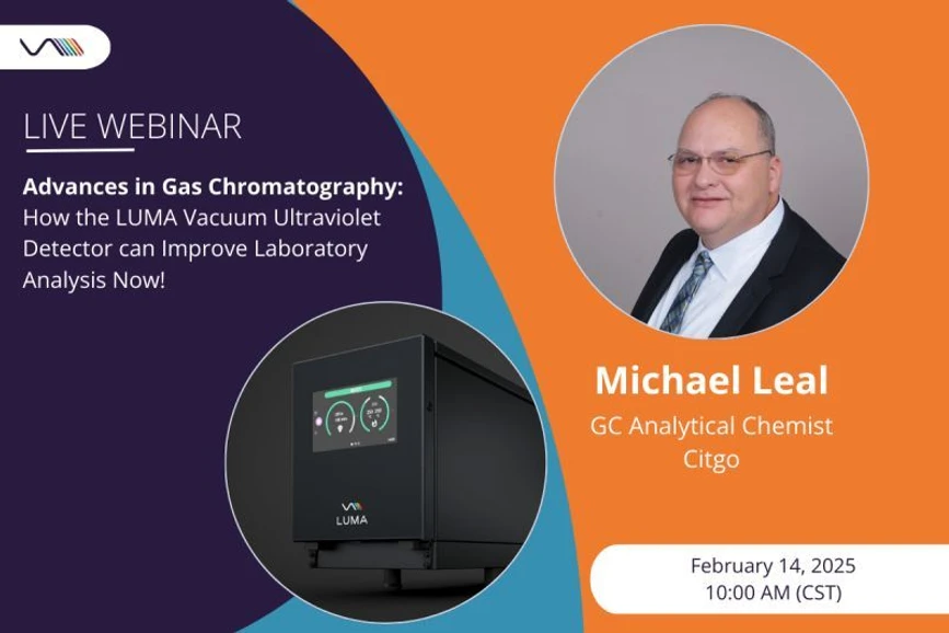 VUV Analytics: Advances in Gas Chromatography: How the LUMA Vacuum Ultraviolet Detector can Improve Laboratory Analysis