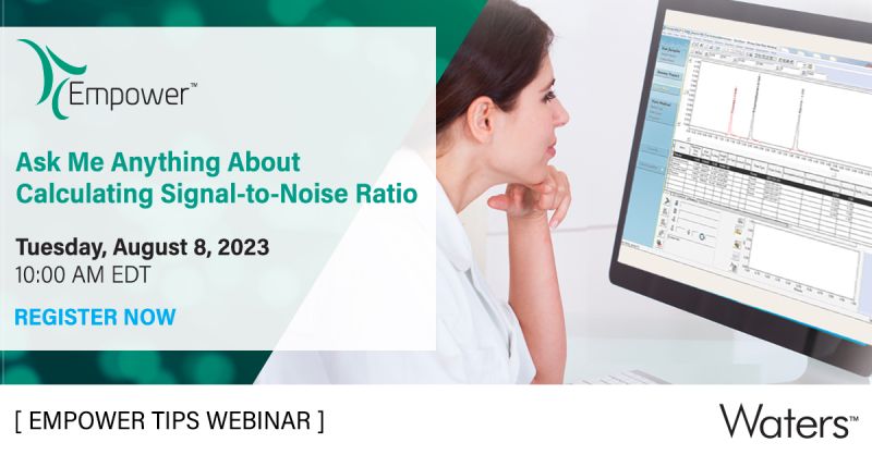 Waters Corporation: Empower Tips: Ask Me Anything About Calculating Signal to Noise Ratio