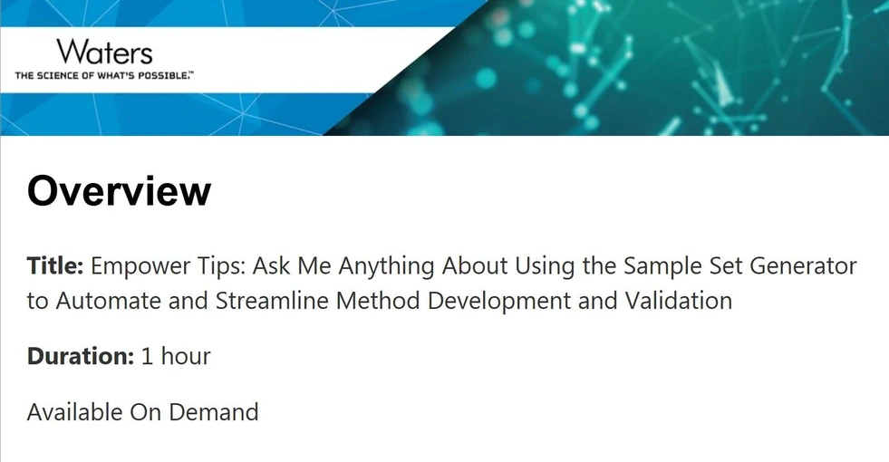 Waters Corporation: Empower Tips: Ask Me Anything About Using the Sample Set Generator to Automate and Streamline Method Development and Validation