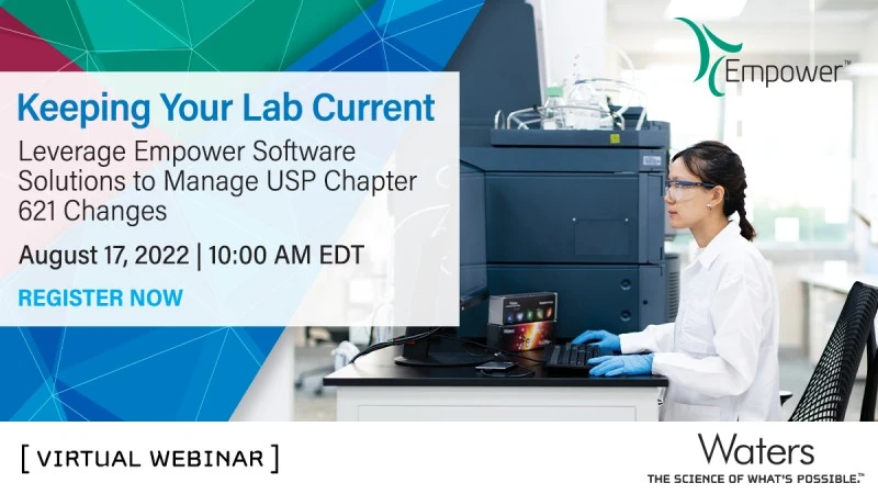 Waters Corporation: Keeping your lab current: Leveraging Empower Software Solutions to Manage Upcoming USP Chapter 621 changes