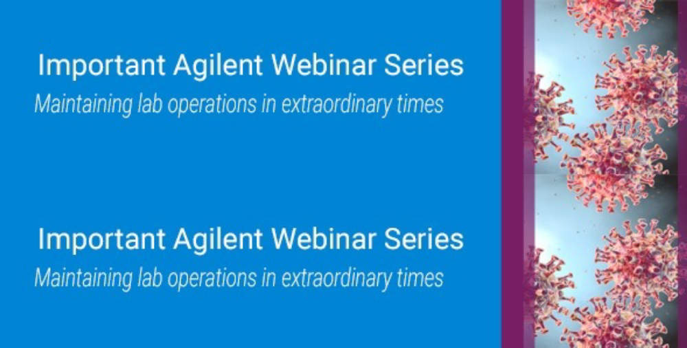 Agilent Technologies: Important Agilent Webinar Series – Maintaining lab operations in extraordinary times: GC support topics