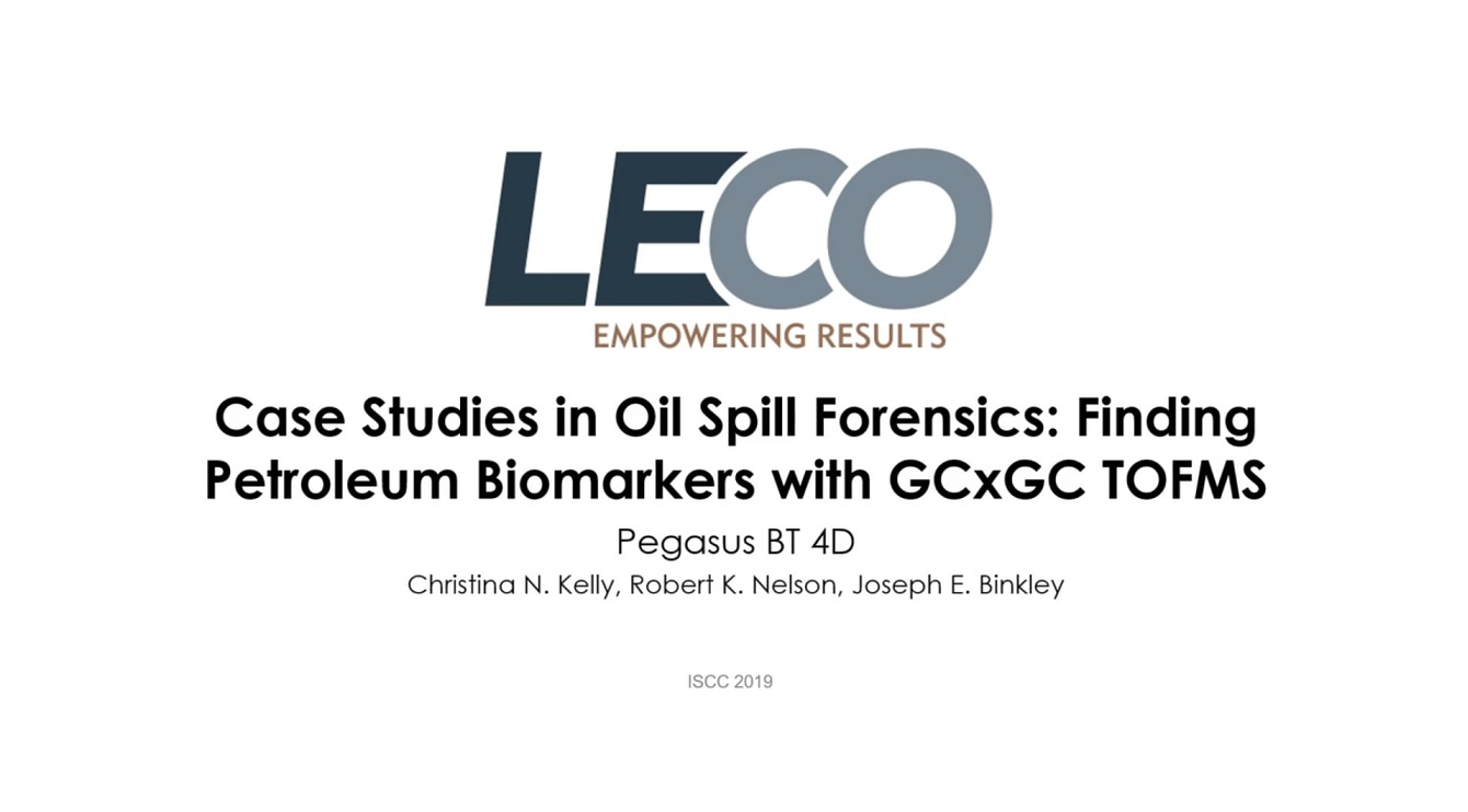 LECO: Case Studies in Oil Spill Forensics: Finding Petroleum Biomarkers with GCxGC-TOFMS