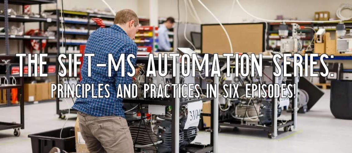 Syft Technologies: The SIFT-MS Automation Series: Principles and Practice in Six Episodes!