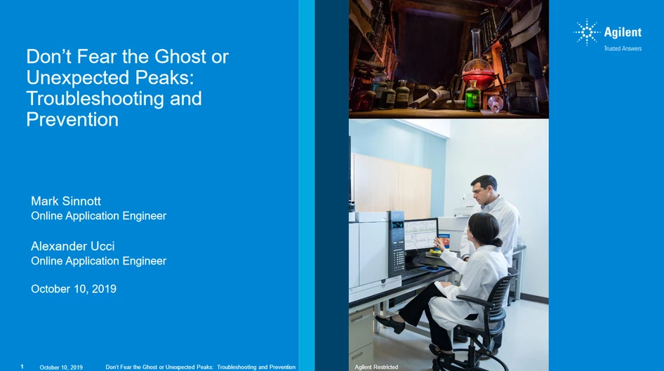 Agilent Technologies: Don't Fear the Ghost or Unexpected Peaks: Troubleshooting and Prevention