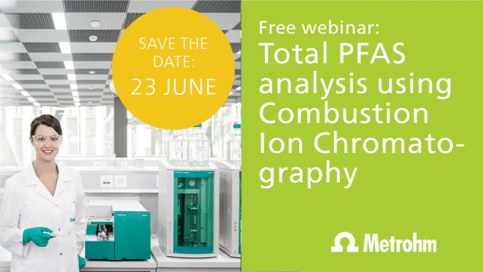 Metrohm: Total PFAS analysis using Combustion Ion Chromatography
